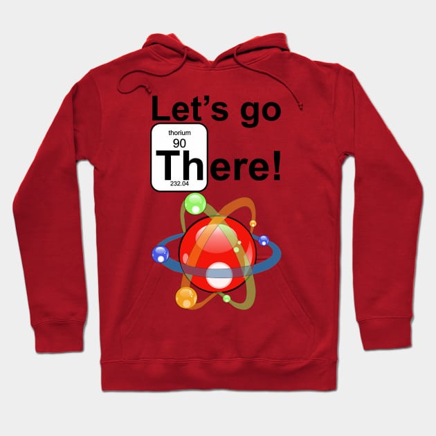 Let's Go There Hoodie by Cavalrysword